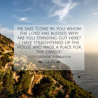Picture 07 - Genesis 24:31 GW - He said, “Come in, you whom the Lord has - Bible Verse Picture