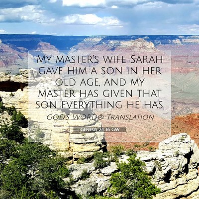 Picture 07 - Genesis 24:36 GW - My master’s wife Sarah gave him a son in her - Bible Verse Picture