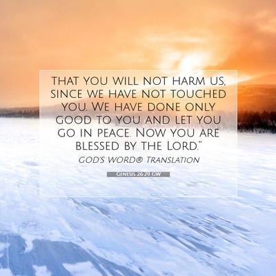 Picture 07 - Genesis 26:29 GW - that you will not harm us, since we have not - Bible Verse Picture