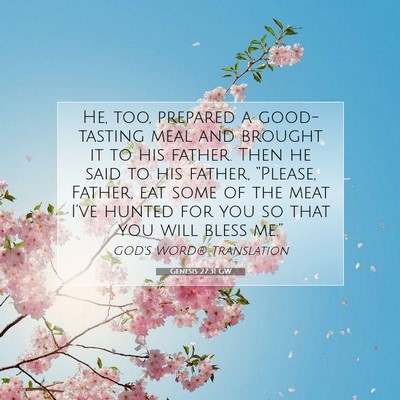Picture 07 - Genesis 27:31 GW - He, too, prepared a good-tasting meal and brought - Bible Verse Picture