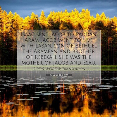 Picture 07 - Genesis 28:5 GW - Isaac sent Jacob to Paddan Aram. Jacob went to - Bible Verse Picture