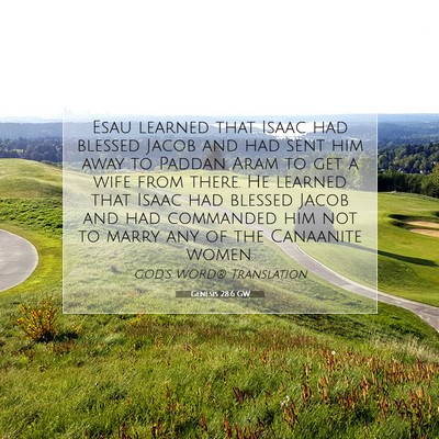 Picture 07 - Genesis 28:6 GW - Esau learned that Isaac had blessed Jacob and had - Bible Verse Picture