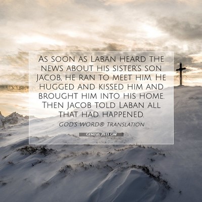 Picture 07 - Genesis 29:13 GW - As soon as Laban heard the news about his - Bible Verse Picture