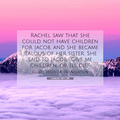 Picture 07 - Genesis 30:1 GW - Rachel saw that she could not have children for - Bible Verse Picture