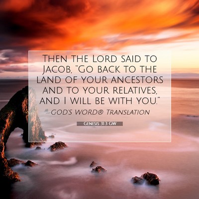 Picture 07 - Genesis 31:3 GW - Then the Lord said to Jacob, “Go back to the - Bible Verse Picture