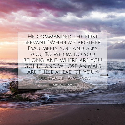 Picture 07 - Genesis 32:17 GW - He commanded the first servant, “When my - Bible Verse Picture