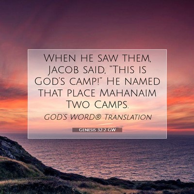 Picture 07 - Genesis 32:2 GW - When he saw them, Jacob said, “This is God’s - Bible Verse Picture