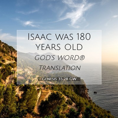 Picture 07 - Genesis 35:28 GW - Isaac was 180 years - Bible Verse Picture