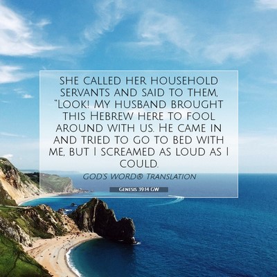 Picture 07 - Genesis 39:14 GW - she called her household servants and said to - Bible Verse Picture