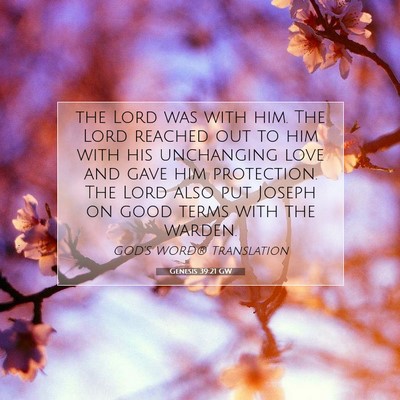 Picture 07 - Genesis 39:21 GW - the Lord was with him. The Lord reached out to - Bible Verse Picture