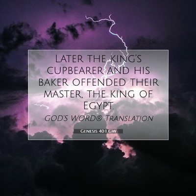 Picture 07 - Genesis 40:1 GW - Later the king’s cupbearer and his baker - Bible Verse Picture