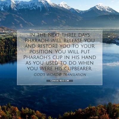 Picture 07 - Genesis 40:13 GW - In the next three days Pharaoh will release you - Bible Verse Picture