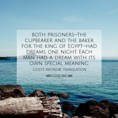 Picture 07 - Genesis 40:5 GW - both prisoners—the cupbearer and the baker for - Bible Verse Picture