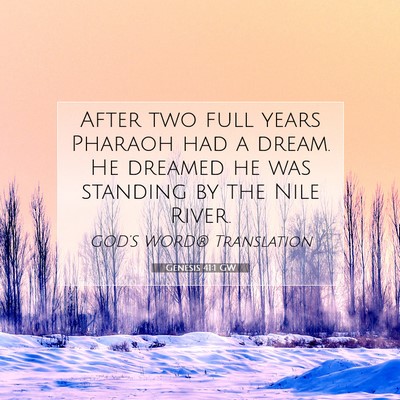 Picture 07 - Genesis 41:1 GW - After two full years Pharaoh had a dream. He - Bible Verse Picture