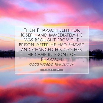 Picture 07 - Genesis 41:14 GW - Then Pharaoh sent for Joseph, and immediately he - Bible Verse Picture