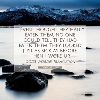 Picture 07 - Genesis 41:21 GW - Even though they had eaten them, no one could - Bible Verse Picture