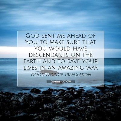 Picture 07 - Genesis 45:7 GW - God sent me ahead of you to make sure that you - Bible Verse Picture