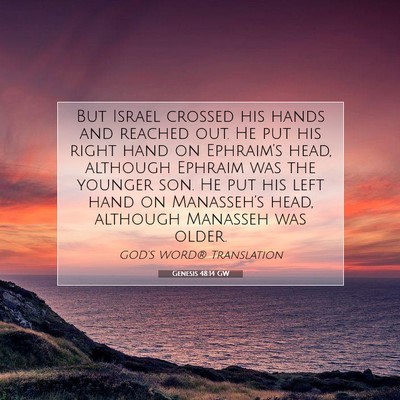 Picture 07 - Genesis 48:14 GW - But Israel crossed his hands and reached out. He - Bible Verse Picture