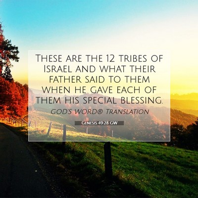 Picture 07 - Genesis 49:28 GW - These are the 12 tribes of Israel and what their - Bible Verse Picture