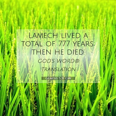 Picture 07 - Genesis 5:31 GW - Lamech lived a total of 777 years; then he - Bible Verse Picture