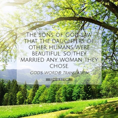 Picture 07 - Genesis 6:2 GW - The sons of God saw that the daughters of other - Bible Verse Picture