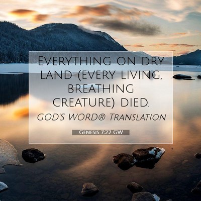 Picture 07 - Genesis 7:22 GW - Everything on dry land (every living, breathing - Bible Verse Picture