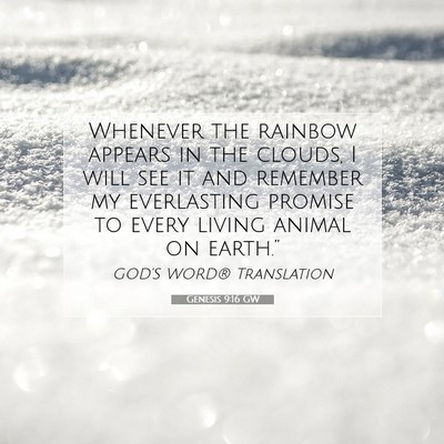 Picture 07 - Genesis 9:16 GW - Whenever the rainbow appears in the clouds, I - Bible Verse Picture