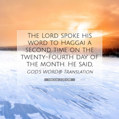 Picture 07 - Haggai 2:20 GW - The Lord spoke his word to Haggai a second time - Bible Verse Picture
