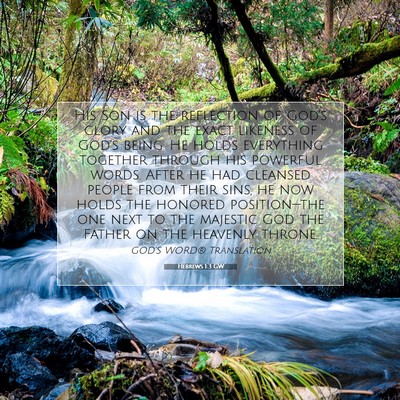 Picture 07 - Hebrews 1:3 GW - His Son is the reflection of God’s glory and - Bible Verse Picture