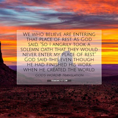 Picture 07 - Hebrews 4:3 GW - We who believe are entering that place of rest. - Bible Verse Picture