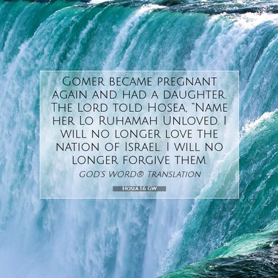 Picture 07 - Hosea 1:6 GW - Gomer became pregnant again and had a daughter. - Bible Verse Picture