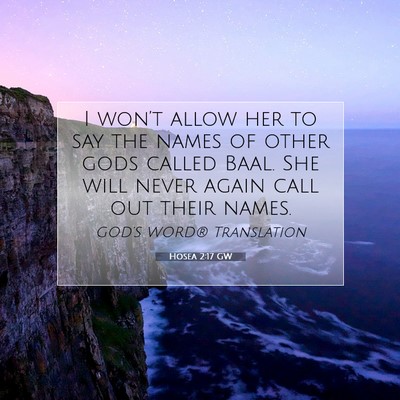 Picture 07 - Hosea 2:17 GW - I won’t allow her to say the names of other - Bible Verse Picture
