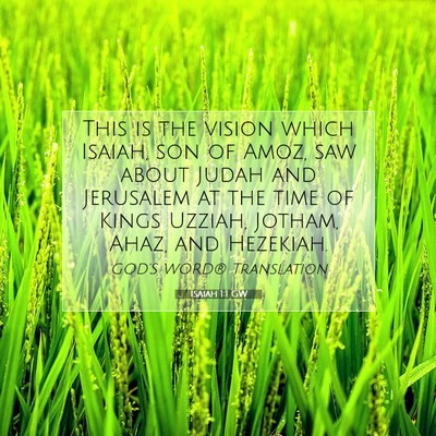 Picture 07 - Isaiah 1:1 GW - This is the vision which Isaiah, son of Amoz, saw - Bible Verse Picture