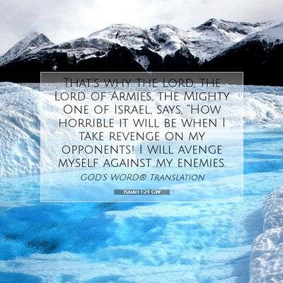 Picture 07 - Isaiah 1:24 GW - That’s why the Lord, the Lord of Armies, the - Bible Verse Picture