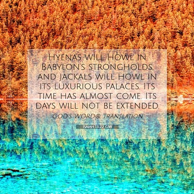 Picture 07 - Isaiah 13:22 GW - Hyenas will howl in Babylon’s strongholds, and - Bible Verse Picture