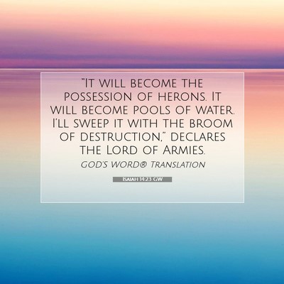 Picture 07 - Isaiah 14:23 GW - “It will become the possession of herons. It - Bible Verse Picture