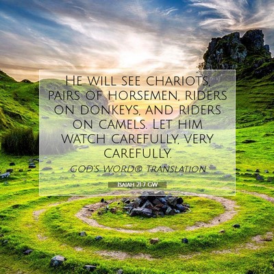 Picture 07 - Isaiah 21:7 GW - He will see chariots, pairs of horsemen, riders - Bible Verse Picture