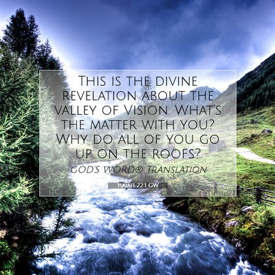 Picture 07 - Isaiah 22:1 GW - This is the divine revelation about the valley of - Bible Verse Picture
