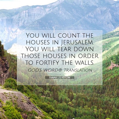 Picture 07 - Isaiah 22:10 GW - You will count the houses in Jerusalem. You will - Bible Verse Picture