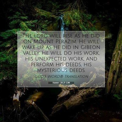Picture 07 - Isaiah 28:21 GW - The Lord will rise as he did on Mount Perazim. He - Bible Verse Picture