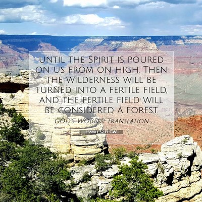 Picture 07 - Isaiah 32:15 GW - until the Spirit is poured on us from on high. - Bible Verse Picture