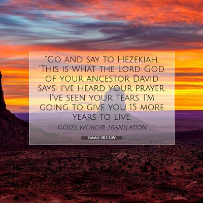 Picture 07 - Isaiah 38:5 GW - “Go and say to Hezekiah, ‘This is what the - Bible Verse Picture