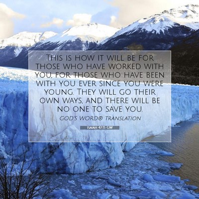 Picture 07 - Isaiah 47:15 GW - This is how it will be for those who have worked - Bible Verse Picture