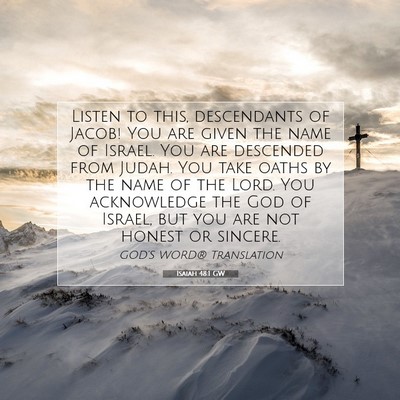 Picture 07 - Isaiah 48:1 GW - Listen to this, descendants of Jacob! You are - Bible Verse Picture
