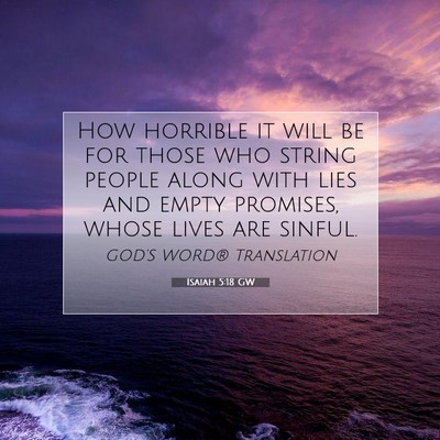 Picture 07 - Isaiah 5:18 GW - How horrible it will be for those who string - Bible Verse Picture