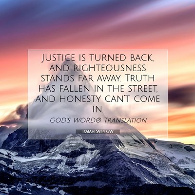 Picture 07 - Isaiah 59:14 GW - Justice is turned back, and righteousness stands - Bible Verse Picture