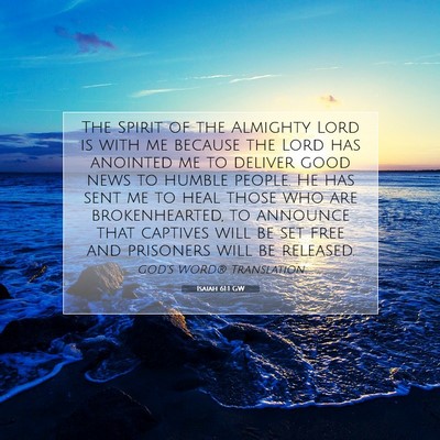 Picture 07 - Isaiah 61:1 GW - The Spirit of the Almighty Lord is with me - Bible Verse Picture