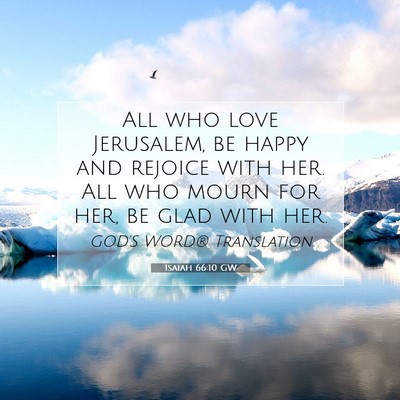 Picture 07 - Isaiah 66:10 GW - All who love Jerusalem, be happy and rejoice with - Bible Verse Picture