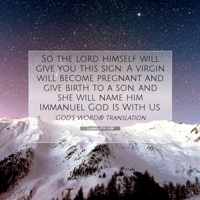 Picture 07 - Isaiah 7:14 GW - So the Lord himself will give you this sign: A - Bible Verse Picture
