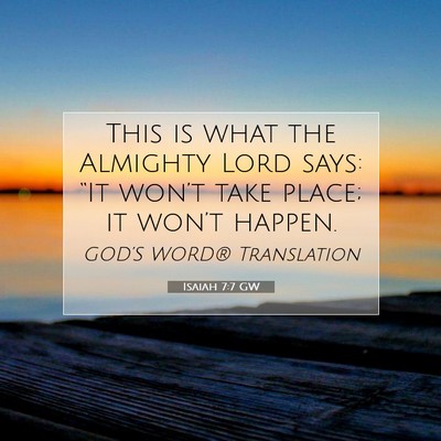 Picture 07 - Isaiah 7:7 GW - This is what the Almighty Lord says: “It - Bible Verse Picture